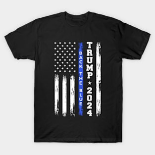 Pro Trump 2024 Back The Blue Thin Blue Line American Flag T-Shirt